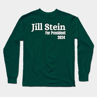 Jill Stein For President 2024 Long Sleeve T-Shirt